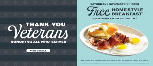 Veterans Day November 11, 2023 Free Homestyle Breakfast